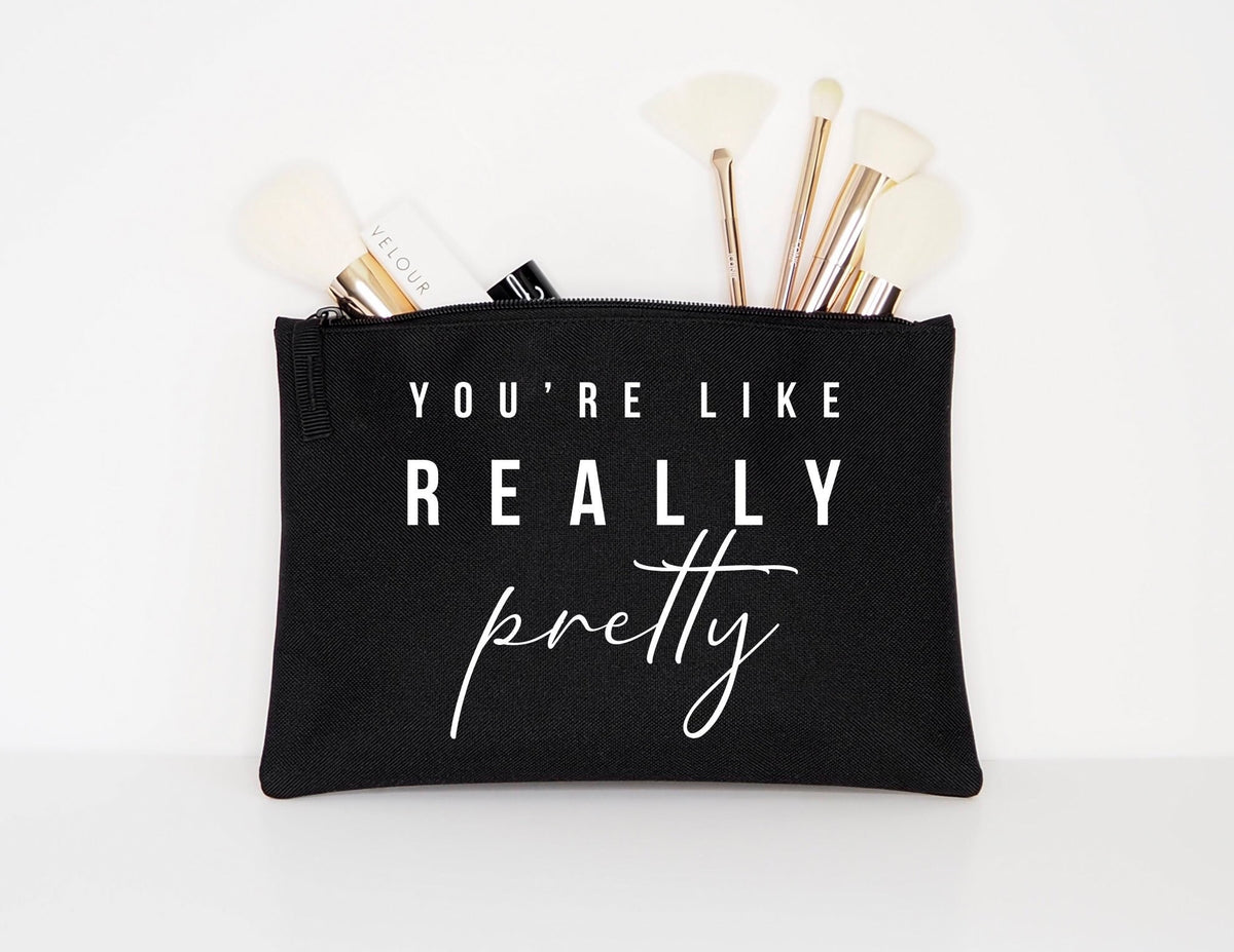 You39re Like Really Pretty Makeup Cosmetic Accessory Pouch Graphic Tee – Bold Style · Trending Graphic Apparel