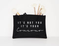 It39s Not Your It39s Your Contour Makeup Cosmetic Accessory Pouch Graphic Tee – Premium Graphic · High-Quality Print