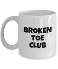 Funny Get Well Gift Broken Toe Mug Broken Toe Club Graphic Tee – Everyday Comfort · Top Pick For Any Outfit