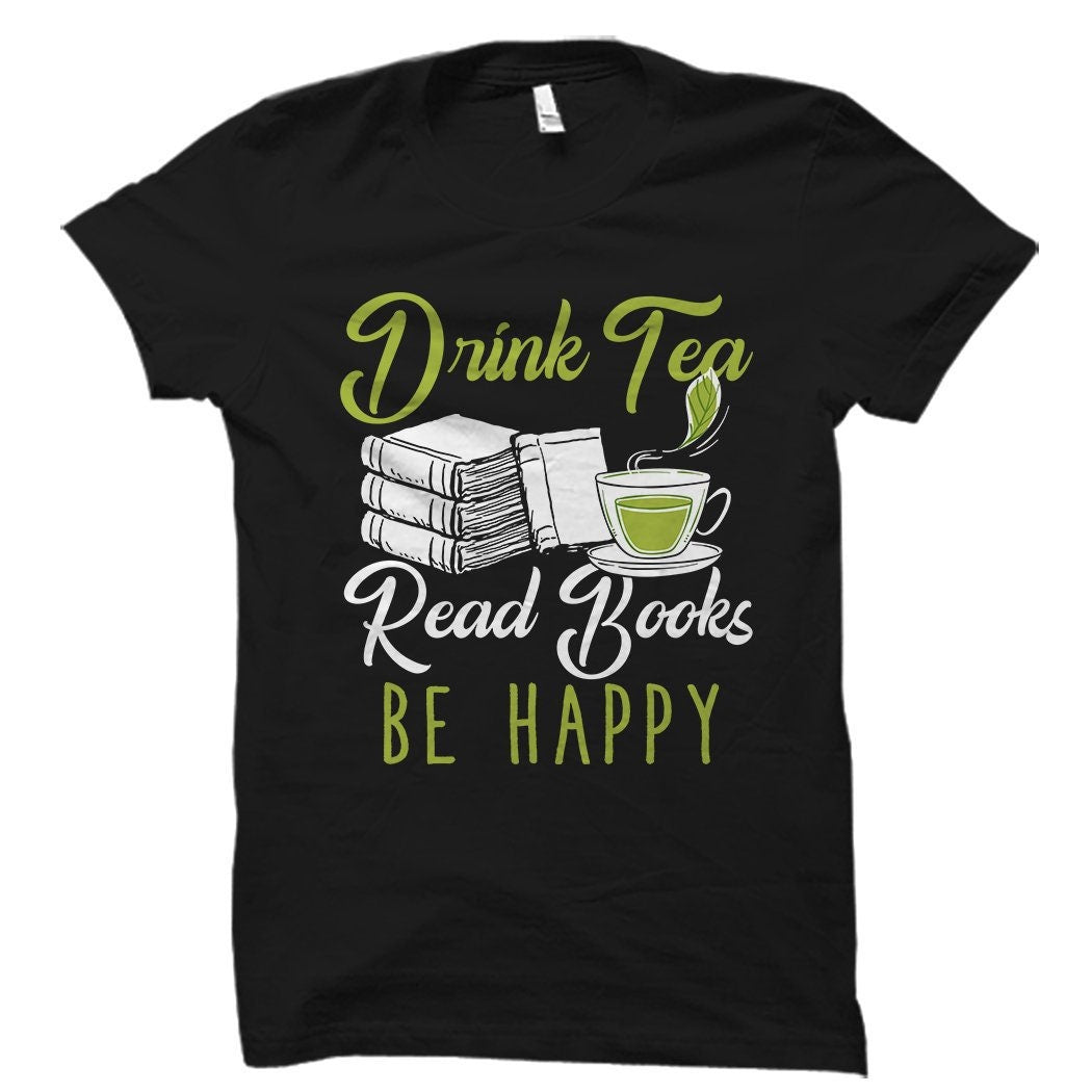 Tea Shirt Book Tea Shirt Tea Lover Shirt Tea Lover Gift Book Gift Book Shirt Tea Lover Gift for Tea Fan Gift Book Lover Gift OS1284 Graphic Tee – Warm & Stylish · Trending Graphic Apparel