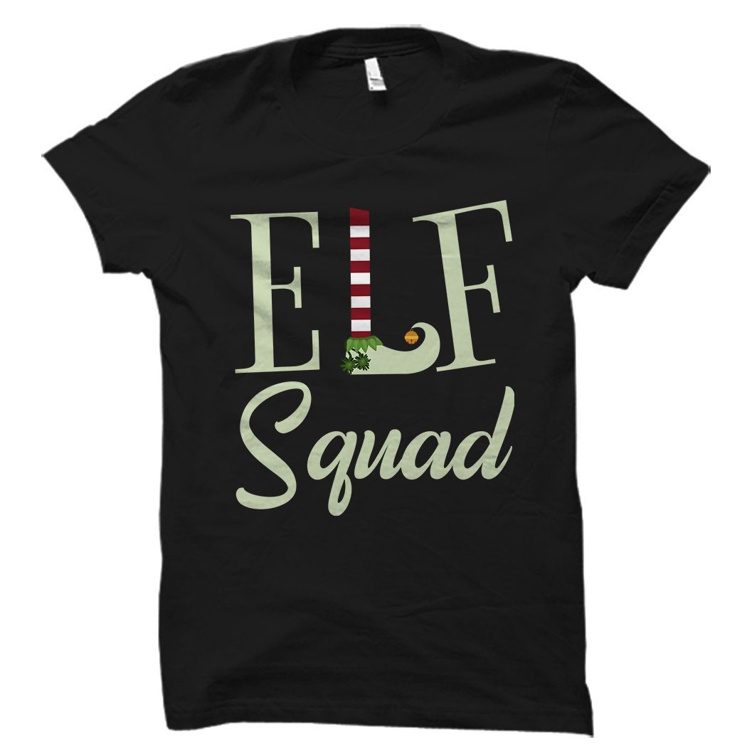 Elf Squad Shirt Elf Shirt Elf Gift Christmas Shirt Xmas Shirt Holiday Shirt Xmas Shirt for Her Christmas Cheer Shirt OS3116 Graphic Tee – Easygoing Wear · Trending Graphic Apparel