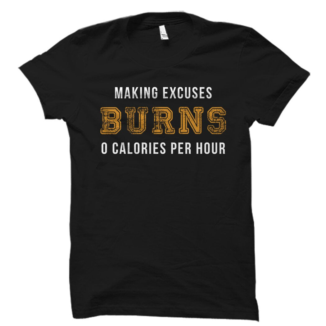Gym Shirt Work Out Shirt Work Out Buddy Gift Personal Trainer Gift Exercising Shirt Work Out Gift Making Excuses Burns No Calories OS1303 Graphic Tee – Feel-Good Design · Must-Have Style
