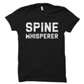 Spine Whisperer Shirt Chiropractor Gift Chiropractor Shirt Spine Shirt Chiropractor Student Orthopedic Shirt Surgeon Shirt OS1506 Graphic Tee – Cozy Vibes · High-Quality Print