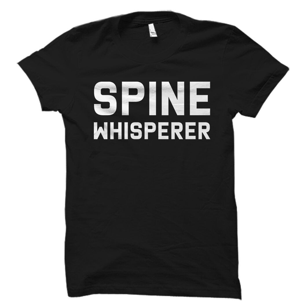 Spine Whisperer Shirt Chiropractor Gift Chiropractor Shirt Spine Shirt Chiropractor Student Orthopedic Shirt Surgeon Shirt OS1506 Graphic Tee – Cozy Vibes · High-Quality Print