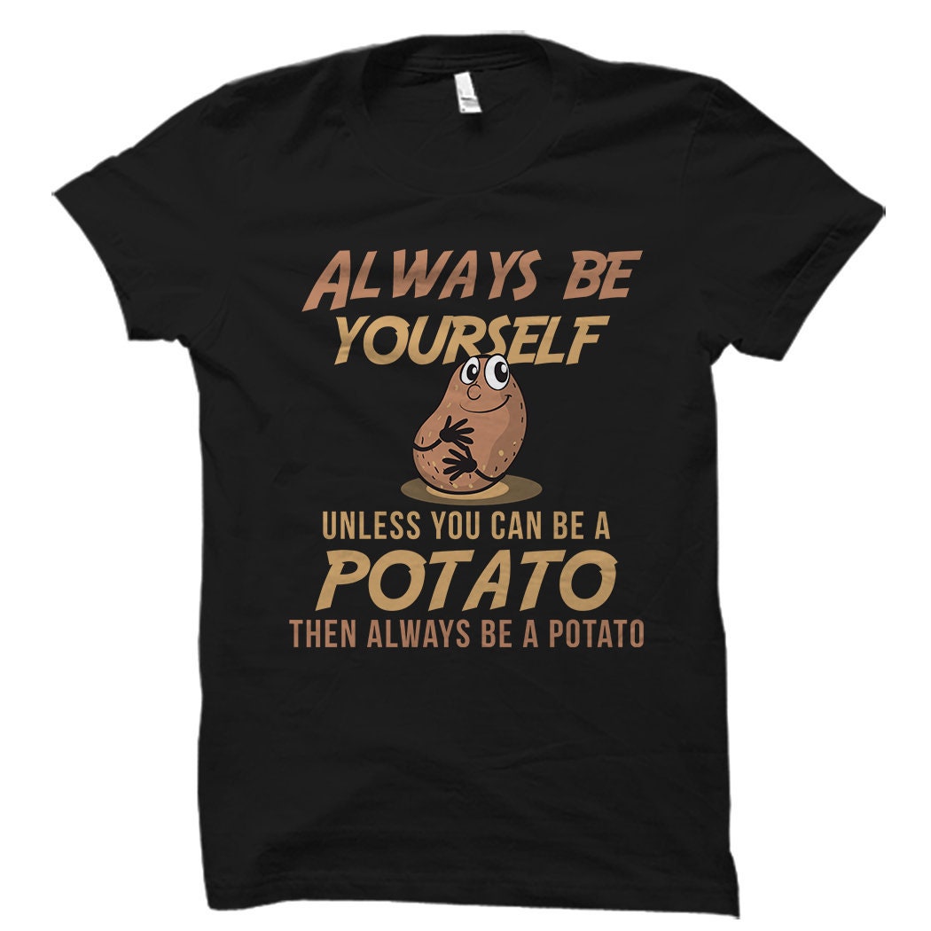 Funny Potato Shirt Potato Gift Potato Costume Potato Lover Gift Potato TShirt OS1493 Graphic Tee – Feel-Good Design · Great Gift For Fans