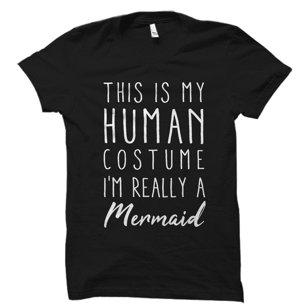 Mermaid Costume Shirt Mermaid Shirt Funny Mermaid Gift Mermaid TShirt Mermaid Halloween Human Costume Shirt OS1764 Graphic Tee – Bold Style · Must-Have Style
