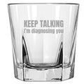 Funny Psychology Rocks Glass Psychologist Gift Idea Psychiatrist Whiskey Tumbler Keep Talking I39m Diagnosing You Graphic Tee – Fan Favorite · Perfect For Daily Wear