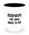 Funny Midwife Shot Glass Midwife Gift Midwifery Present For Those About To Pop Graphic Tee – Everyday Comfort · High-Quality Print