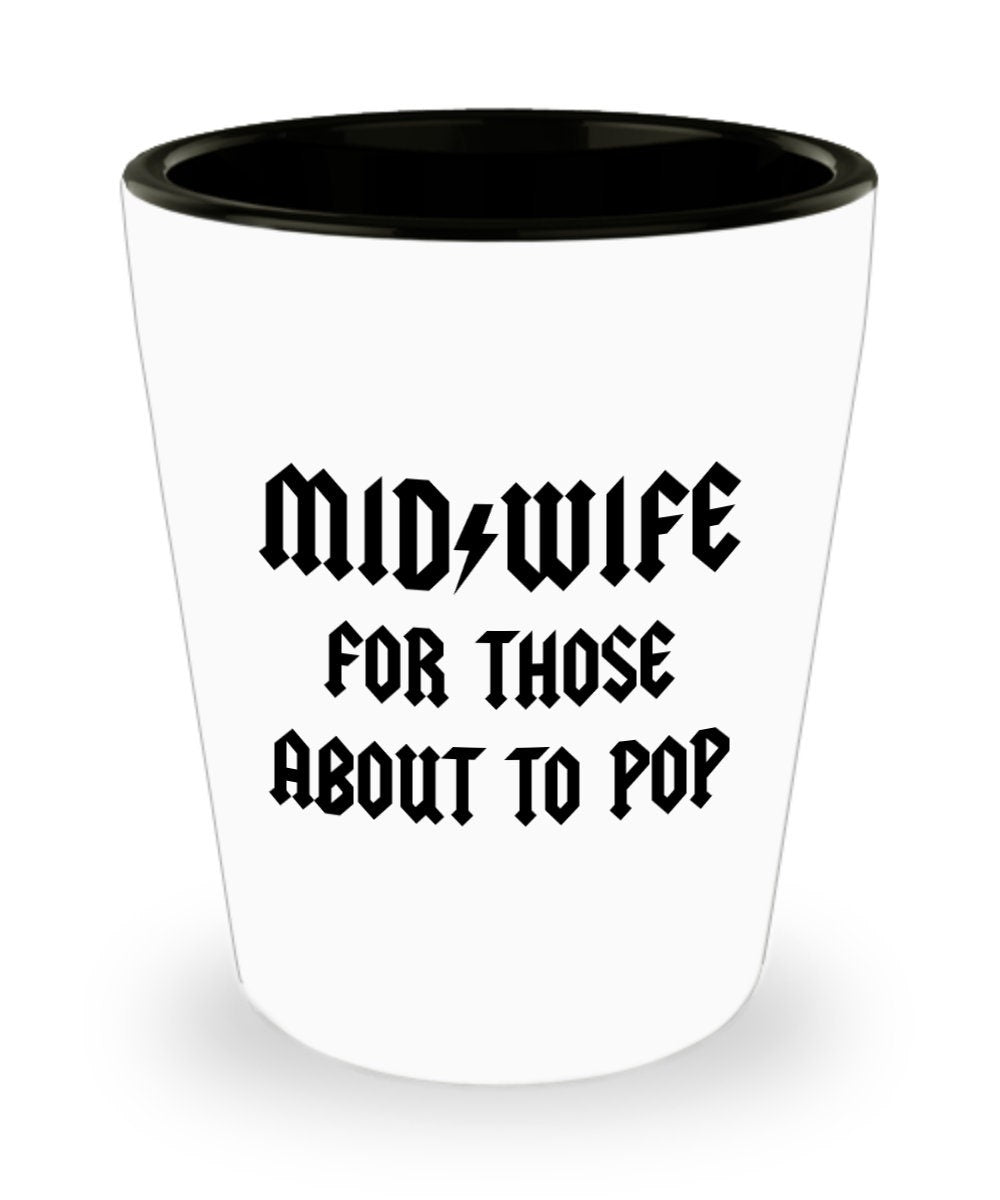 Funny Midwife Shot Glass Midwife Gift Midwifery Present For Those About To Pop Graphic Tee – Everyday Comfort · High-Quality Print