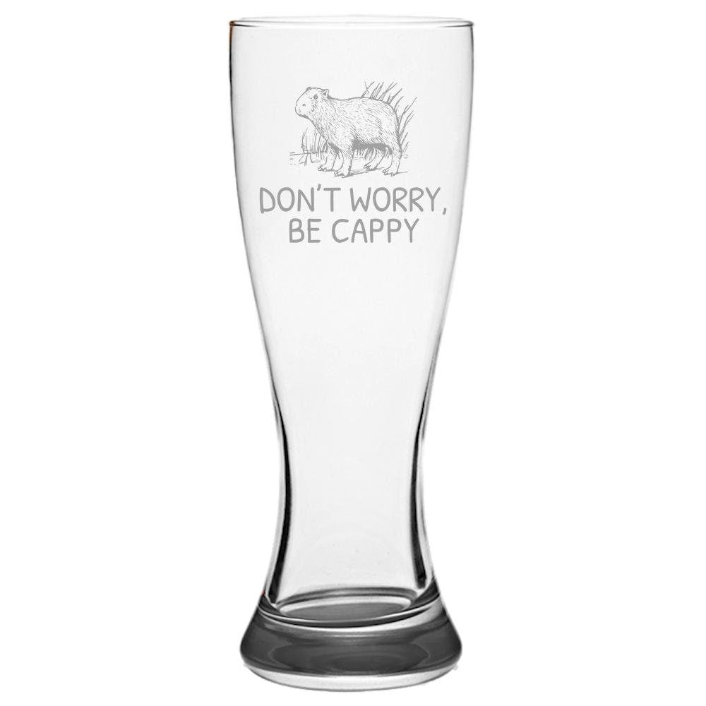 Funny Capybara Beer Glass Capybara Lover Gift Idea Capybara Gift Don39t Worry Be Cappy Pilsner Glass Graphic Tee – Aesthetic Look · Great Gift For Fans