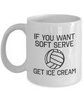 Volleyball Coffee Mug Volleyball Player Gift If You Want Soft Serve Graphic Tee – Soft Feel · Top Pick For Any Outfit