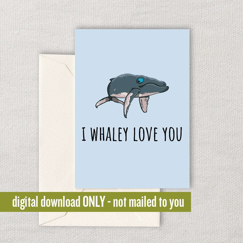 Cute Printable Valentine Downloadable Valentine39s Day Card Anniversary Card Cute Whale Pun I Whaley Love You Graphic Tee – Soft Feel · High-Quality Print