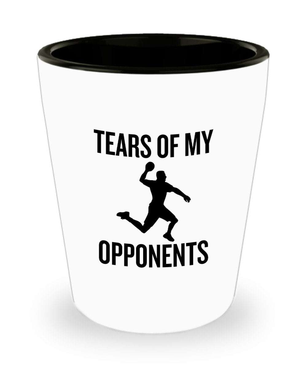 Funny Handball Gift Amateur Handball Player Gift Handball Shot Glass Tears Of my Opponents Graphic Tee – Premium Graphic · Great Gift For Fans
