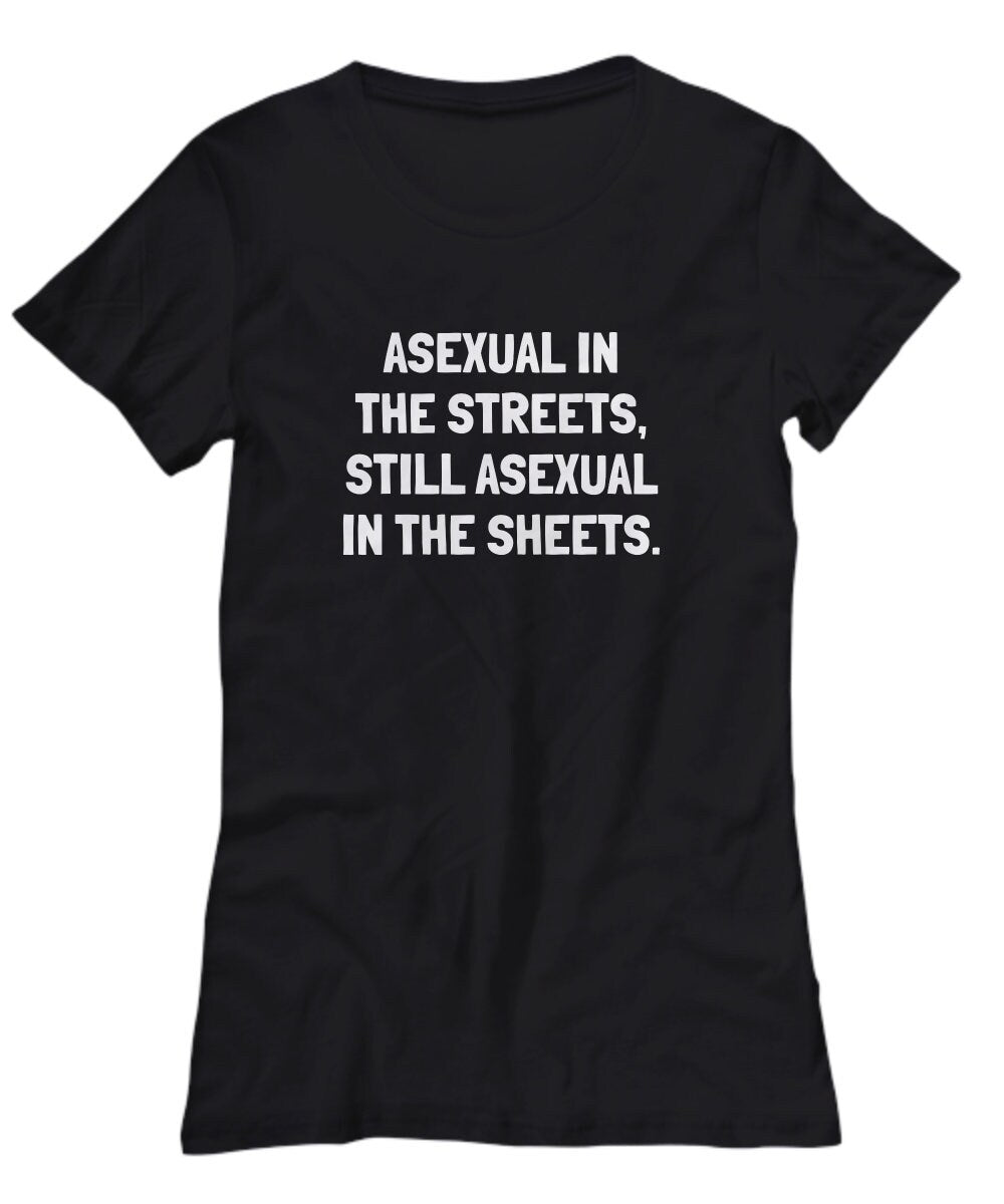 Asexual Shirt Asexual Pride Gift Asexuality Gift Asexual In The Streets Women39s Tee Graphic Tee – Cozy Vibes · High-Quality Print