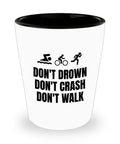 Funny Triathlon Shot Glass Triathlete Gift Triathlon Present Don39t Drown Graphic Tee – Aesthetic Look · Great Gift For Fans