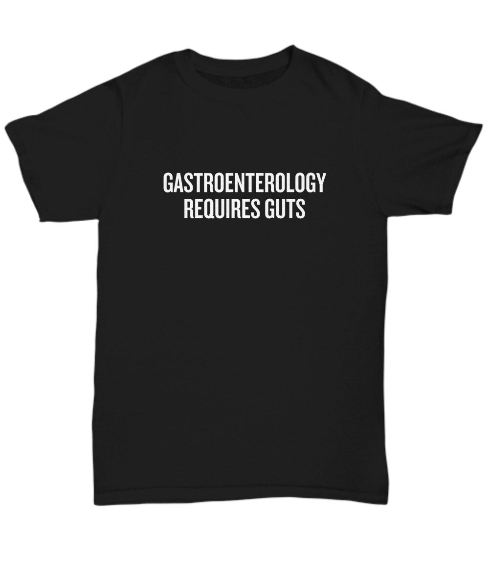 Gastroenterologist Shirt Funny Gastroenterology Gift Requires Guts Unisex Tee Graphic Tee – Bold Style · Top Pick For Any Outfit