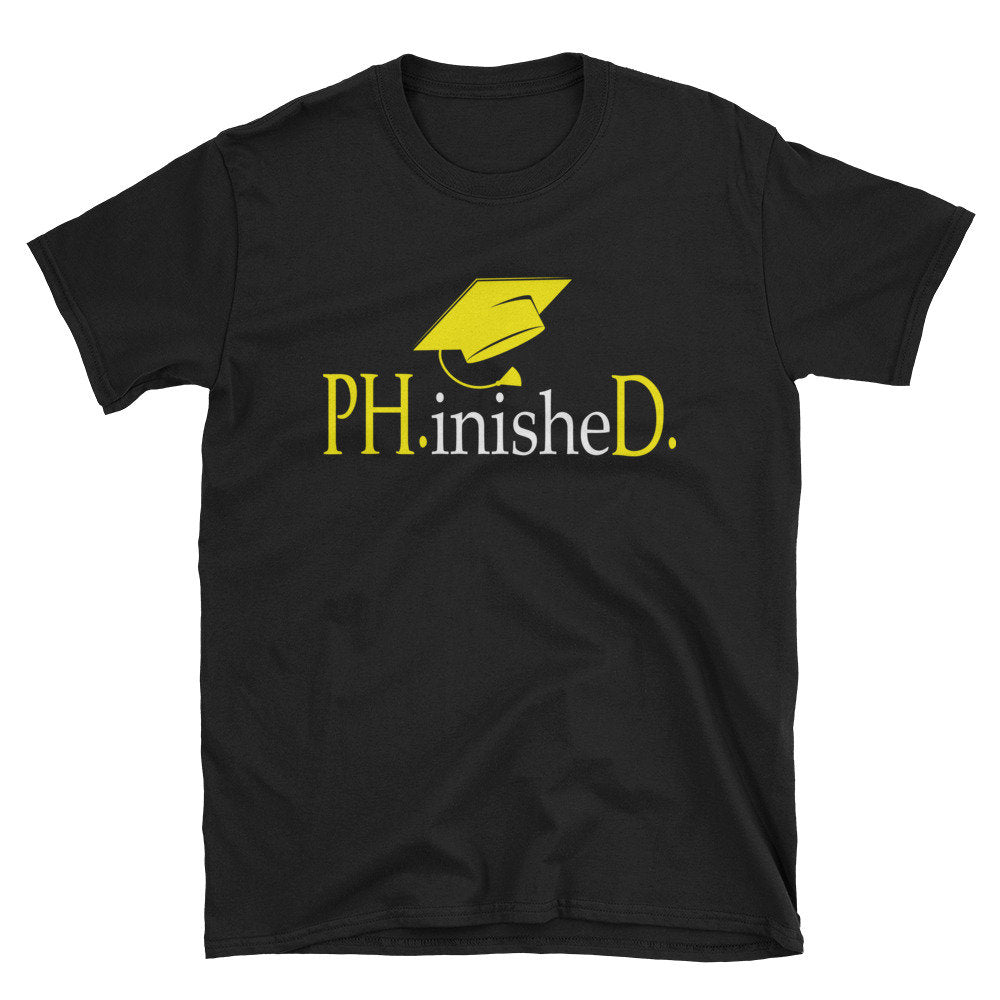 PhD Graduate Funny Graduation Doctorate ShortSleeve TShirt Graphic Tee – Soft Feel · Perfect For Daily Wear