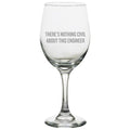 Civil Engineer Gift Civil Engineer Wine Glass Nothing Civil About This Engineer Graphic Tee – Everyday Comfort · Perfect For Daily Wear
