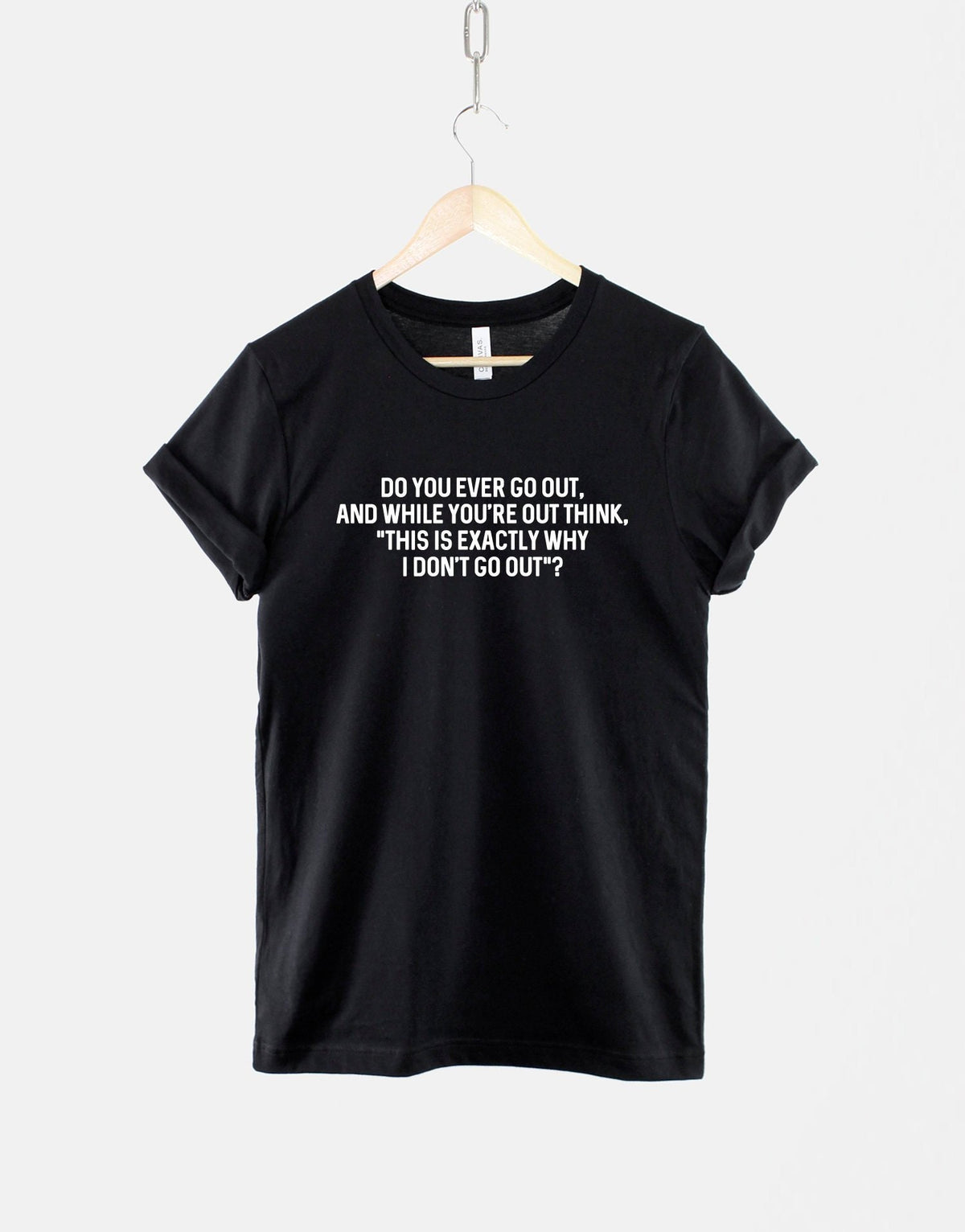 Anti Social TShirt Introvert TShirt Funny Slogan Shirt Do You Ever Go Out And Think quotThis Is Why I Don39t Go Out Graphic Tee – Cozy Vibes · Must-Have Style