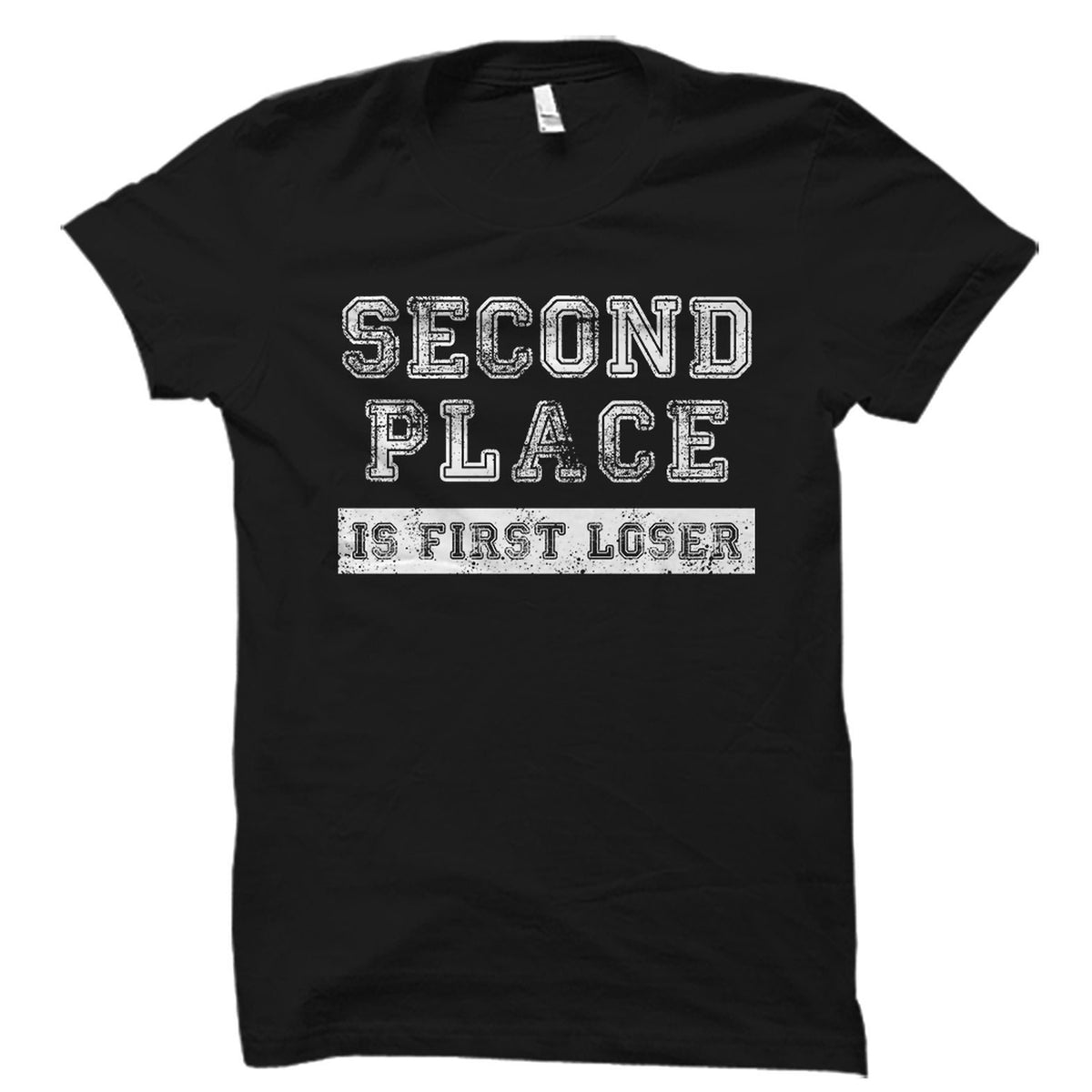 Funny Sports Gift Funny Sports Shirt Athlete Gift Sports Competition Shirt Gift For Sports Player Second Place Is First Loser OS5839 Graphic Tee – Easygoing Wear · Great Gift For Fans