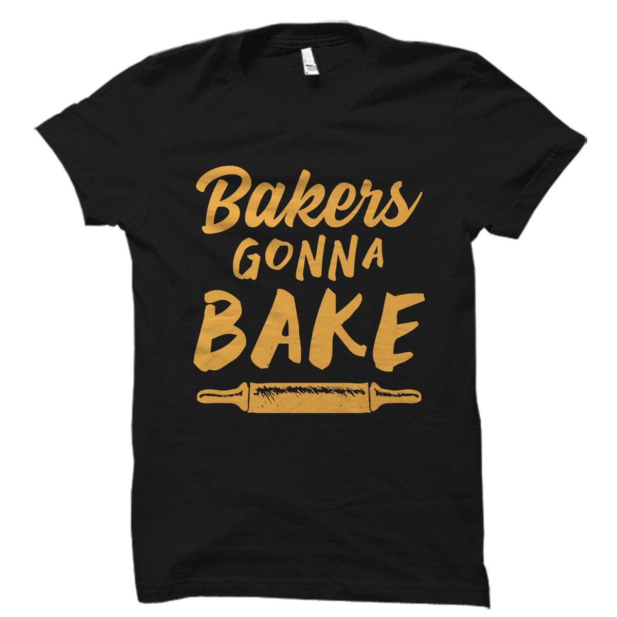 Bakers Gonna Bake Shirt Baker Shirt Baker TShirt Baking Shirt Baking Gift Baker Gift Gift for Baker OS2214 Graphic Tee – Aesthetic Look · Perfect For Daily Wear