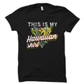 This Is My Hawaiian Shirt Hawaiian TShirt Aloha Shirt Aloha TShirt Hawaii Shirt Hawaii TShirt Aloha Gift Hawaii Gift OS2093 Graphic Tee – Premium Graphic · Trending Graphic Apparel