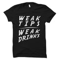 Weak Tips Weak Drinks Shirt Bartender Shirt Bartender TShirt Bartender Gift Gift for Bartender Funny Waiter Shirt Waiter OS1641 Graphic Tee – Cozy Vibes · Trending Graphic Apparel