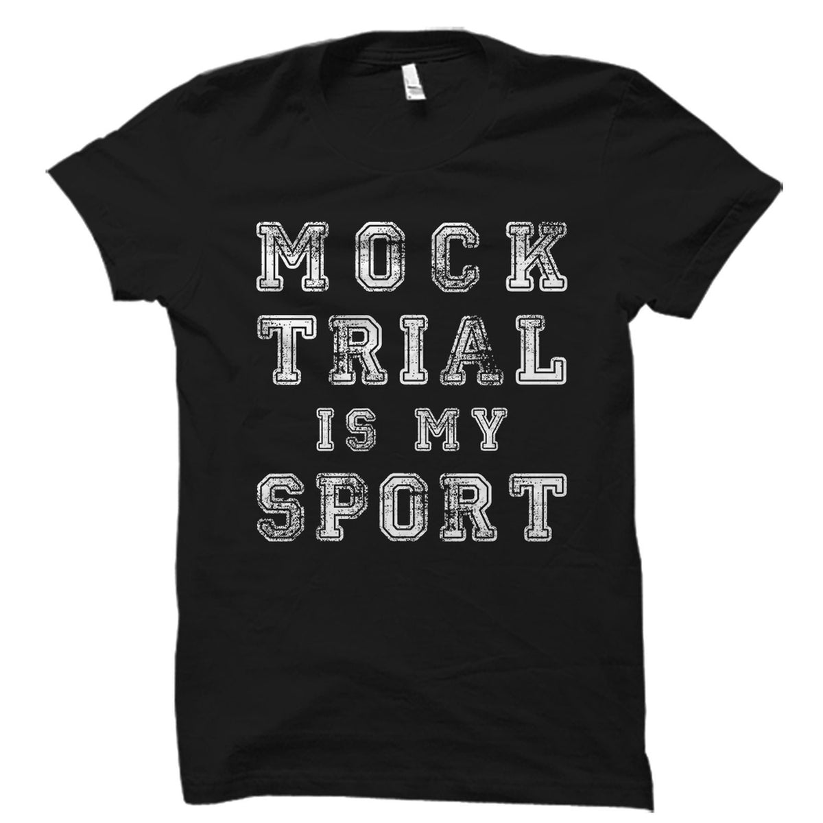 Law Student Gift Law Student Shirt Future Lawyer Gift Law Student Graduation Gift Gift For Law Student Mock Trial Is My Sport OS3987 Graphic Tee – Everyday Comfort · Great Gift For Fans