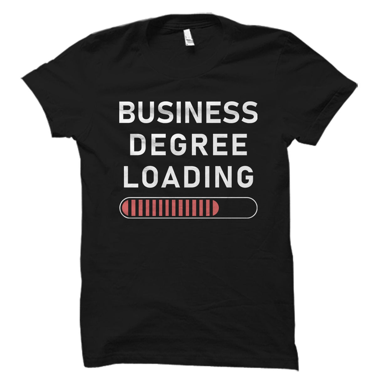 Business Degree Loading Shirt Business Degree Shirt Business School Shirt Biz School Shirt MBA Shirt MBA Degree Gift OS2364 Graphic Tee – Fan Favorite · Great Gift For Fans