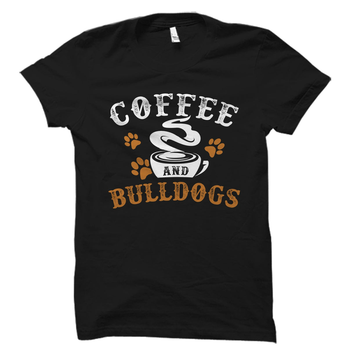 Coffee and Bulldogs Shirt Bulldog TShirt Bulldog Gift Bulldog Owner Gift Bulldog Lover Gift I Love Bulldogs OS1918 Graphic Tee – Everyday Comfort · Must-Have Style