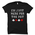 I39m Just Here For The Pot Shirt Poker Shirt Gambler Shirt Gambling Shirt Poker Gift Gambler Gift Vegas Shirt Poker TShirt OS5853 Graphic Tee – Fan Favorite · Trending Graphic Apparel