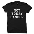 Not Today Cancer Shirt Cancer TShirt Cancer Survivor Shirt Cancer Survivor Gift Breast Cancer Shirt Chemo Shirt OS6031 Graphic Tee – Fan Favorite · Must-Have Style