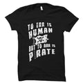 To Err Is Human Shirt Funny Pirate Shirt Talk like a pirate shirt Shirt for Pirate Pirate Day Shirt Pirate Gift Pirate TShirt OS1989 Graphic Tee – Everyday Comfort · Top Pick For Any Outfit