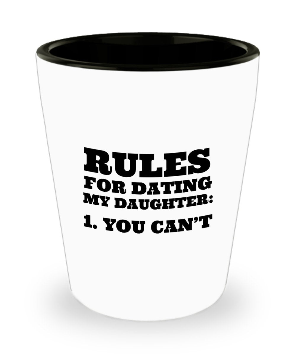 Funny Dad Gift Overprotective Dad Shot Glass Father39s Day Funny Gift Dad39s Birthday Present Rules For Dating My Daughter Graphic Tee – Feel-Good Design · Perfect For Daily Wear