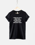 I Know The Voices Aren39t Real But Man T shirt Funny Crazy TShirt Random Mad Slogan T Shirt Graphic Tee – Aesthetic Look · Top Pick For Any Outfit
