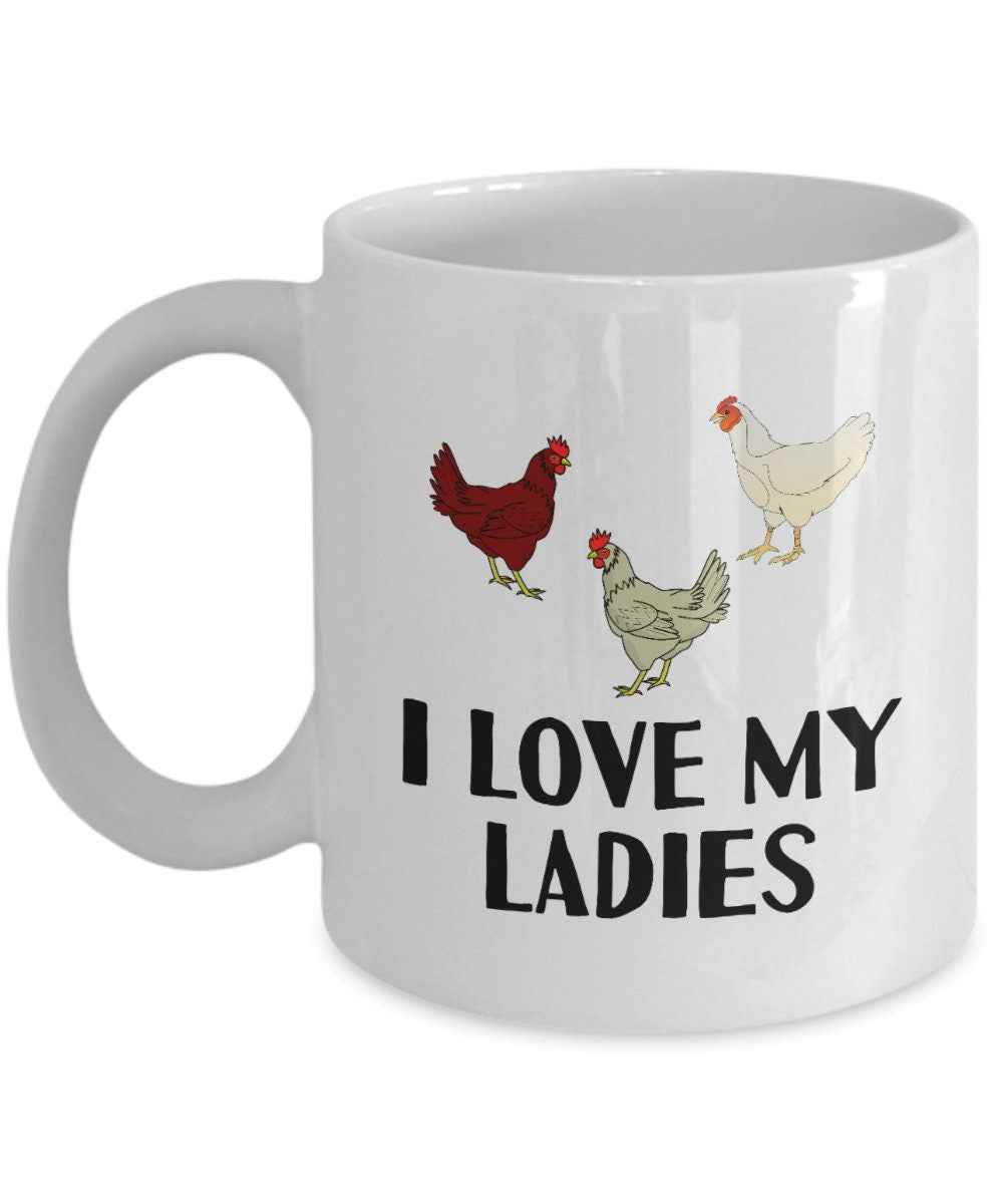 Funny Chicken Mug Hen Coffee Mug Chicken Lover Gift Pet Chicken Gift Present For Fans Of Chickens I Love My Ladies Graphic Tee – Premium Graphic · Trending Graphic Apparel