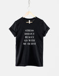 Stress Doesn39t Really Go With My Outfit Tshirt Fashion Slogan TShirt Graphic Tee – Soft Feel · Must-Have Style