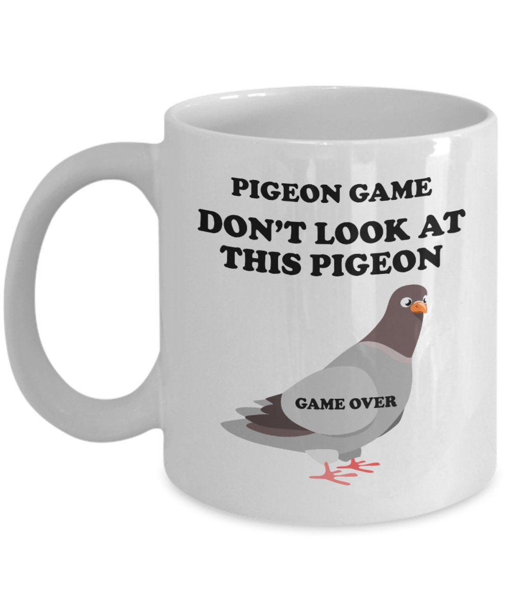 Funny Pigeon Mug Pigeon Coffee Mug Cool Pigeon Gift Pigeon Lover Present Don39t Look At This Pigeon Graphic Tee – Soft Feel · Trending Graphic Apparel
