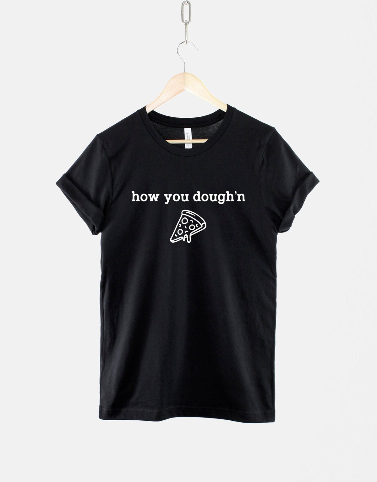 How you Dough39n Pizza TShirt I Just Want Pizza Food Slogan Shirt Graphic Tee – Fan Favorite · Trending Graphic Apparel