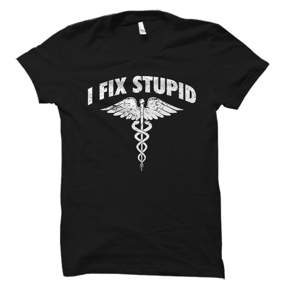 Paramedic Gift Funny EMT Shirt Emergency Responder Gift Emergency Responder Shirt Paramedic Shirt Nurse Shirt I Fix Stupid OS5741 Graphic Tee – Soft Feel · Trending Graphic Apparel