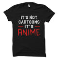 It39s Not Cartoons It39s Anime Shirt Anime TShirt Anime Gift Japan Culture Shirt Japanese Shirt Japanese Gift Anime Lover Shirt OS2119 Graphic Tee – Feel-Good Design · Perfect For Daily Wear