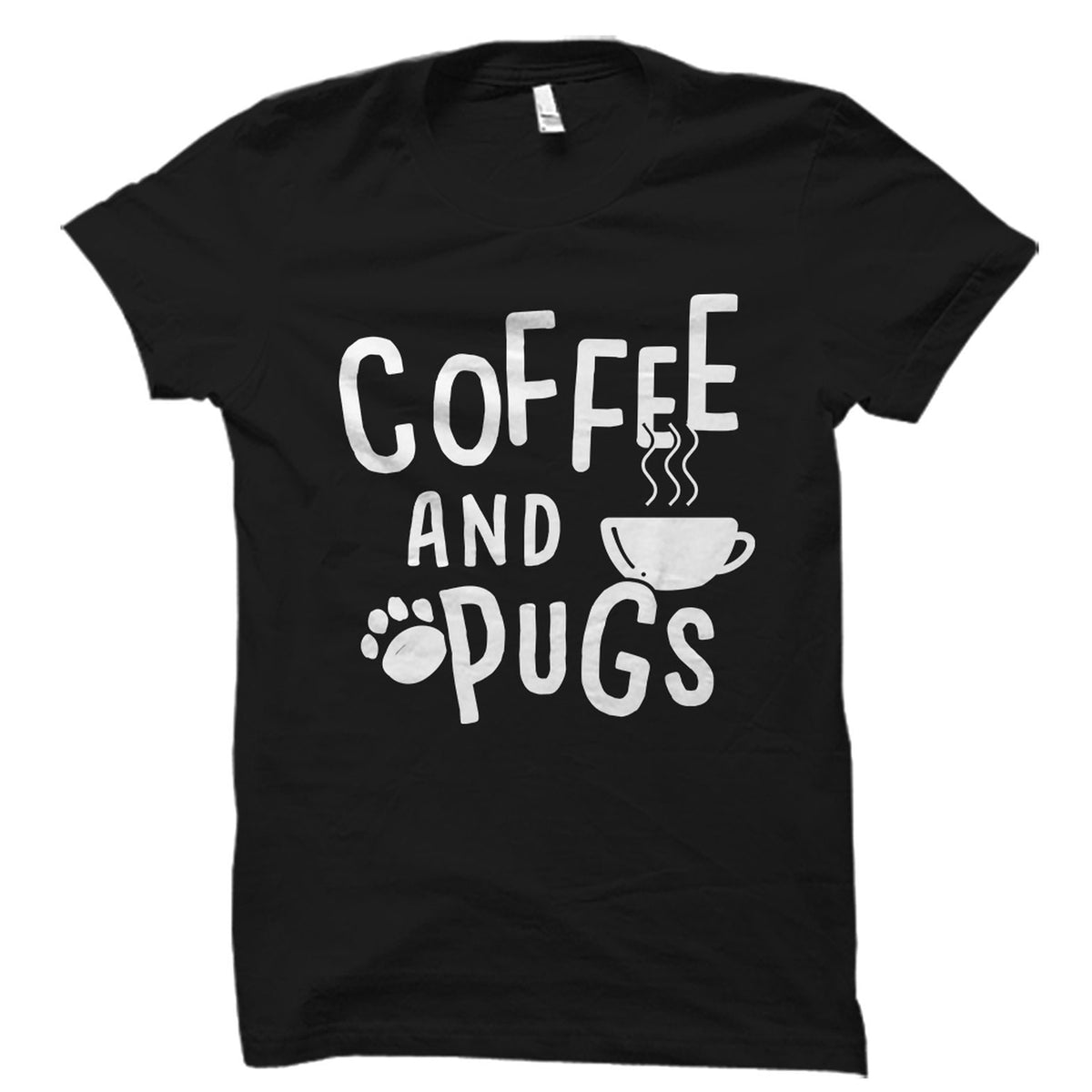Coffee and Pugs Shirt Pug TShirt Pug Gift Pug Owner Gift Pug Owner Shirt Pug Lover Shirt Pug Lover Gift Pug Fan Shirt OS5796 Graphic Tee – Everyday Comfort · High-Quality Print