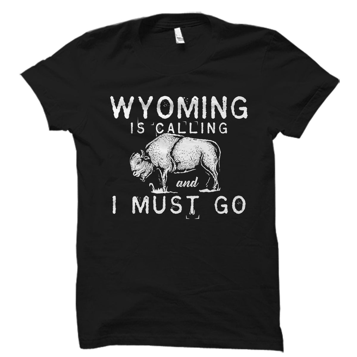Wyoming Shirt Wyoming TShirt Wyoming Gift Wyoming Is Calling And I Must Go Wyoming Vacation Wyoming Trip Wyoming Travel OS1626 Graphic Tee – Bold Style · Trending Graphic Apparel