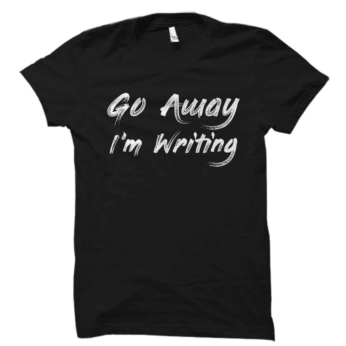 Funny Writer Gift Writer Shirt Funny Author Gift Novelist Shirt Gift For Author Author Shirt Novel Writing Go Away I39m Writing OS2152 Graphic Tee – Easygoing Wear · Perfect For Daily Wear