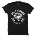 Golf Beer what else is there Shirt Funny Golf Shirt Golf TShirt Golf Gift Golfer Gift Golfer Shirt Golfer TShirt Golfing OS1794 Graphic Tee – Premium Graphic · Top Pick For Any Outfit