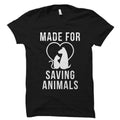 Made for Saving Animals Shirt Animal Lover Shirt Rescue Shirt Rescue TShirt Rescue Gift Adoption Shirt Pet Adoption Shirt OS1596 Graphic Tee – Aesthetic Look · Great Gift For Fans