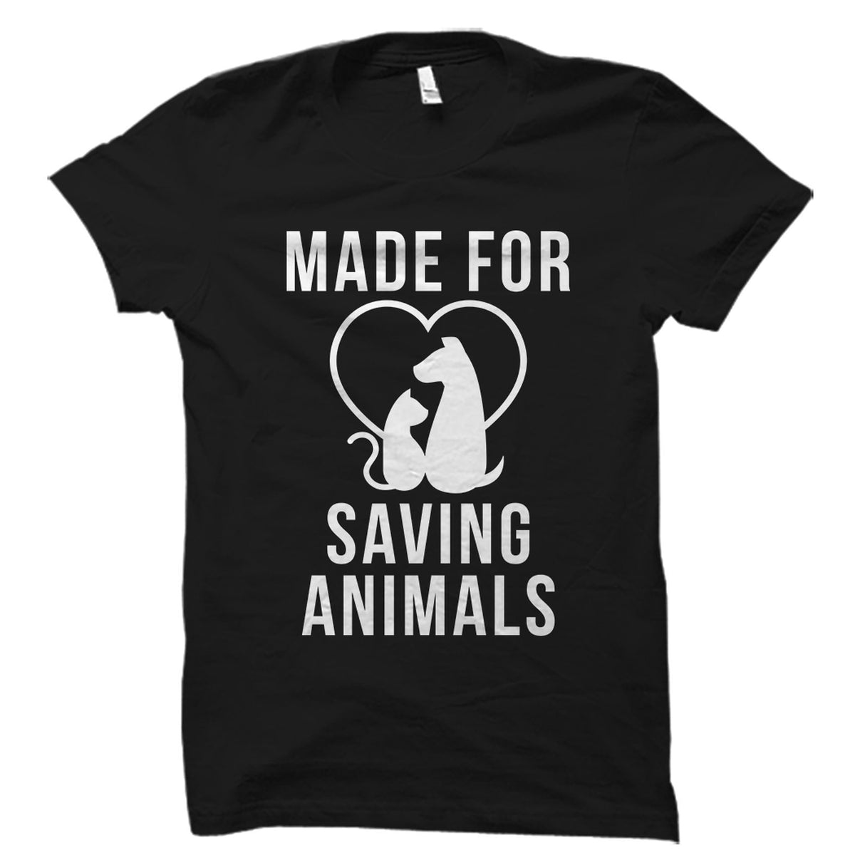 Made for Saving Animals Shirt Animal Lover Shirt Rescue Shirt Rescue TShirt Rescue Gift Adoption Shirt Pet Adoption Shirt OS1596 Graphic Tee – Aesthetic Look · Great Gift For Fans