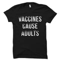 Vaccines Gift Vaccines Shirt Nurse Gift Science TShirt Science Gift Medical Shirt Medical Gift Vaccine Cause Adults OS2729 Graphic Tee – Feel-Good Design · Perfect For Daily Wear