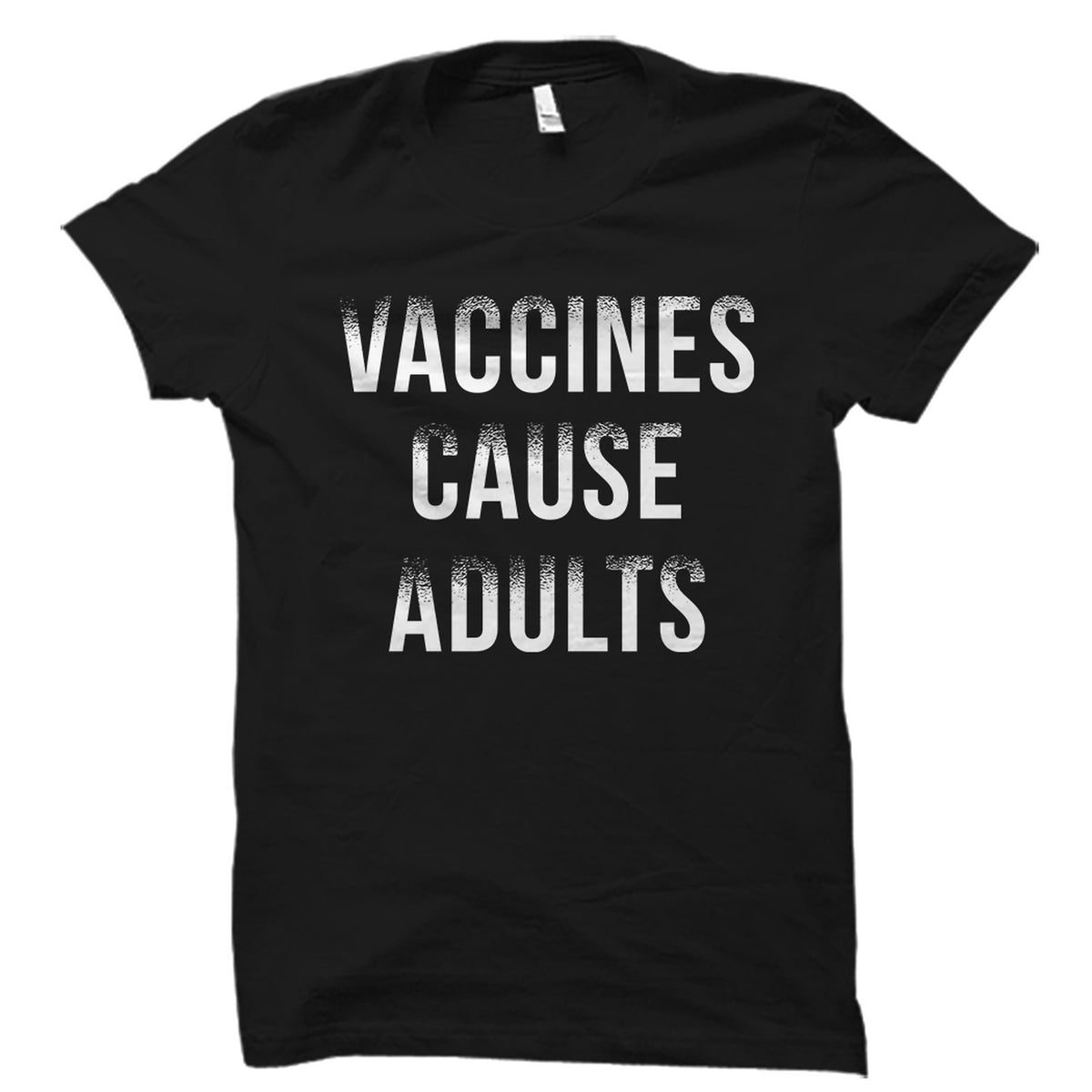 Vaccines Gift Vaccines Shirt Nurse Gift Science TShirt Science Gift Medical Shirt Medical Gift Vaccine Cause Adults OS2729 Graphic Tee – Feel-Good Design · Perfect For Daily Wear