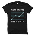 Data Analyst Gifts Data Scientist Shirt Programmer Gifts Statistics Gifts Data Science Shirt Coffee Lover Gifts Gifts For Data OS1941 Graphic Tee – Cozy Vibes · Must-Have Style